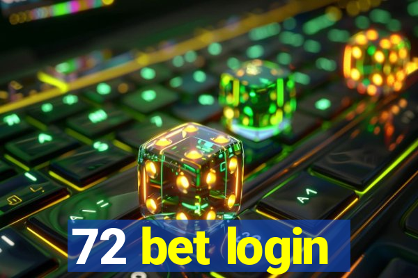 72 bet login